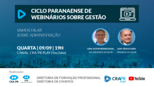 Read more about the article Ciclo Paranaense de Webinário Sobre Gestão: Vamos falar sobre Administração dia 09/09/2020 às 19h