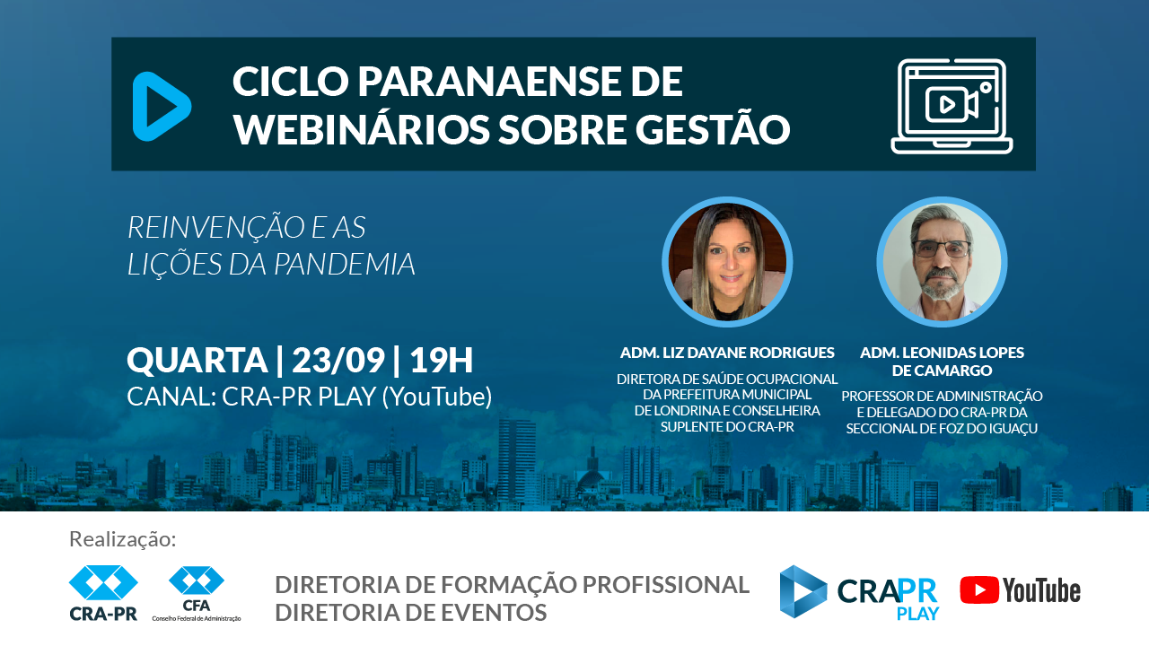 Read more about the article Ciclo Paranaense de Webinário Sobre Gestão: Reinvenção e as Lições da Pandemia dia 23/09/2020 às 19h