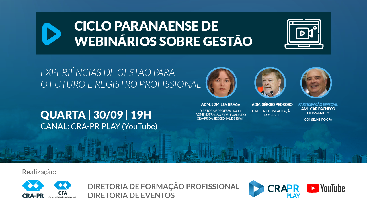 Read more about the article Ciclo Paranaense de Webinário Sobre Gestão: Experiências de Gestão Para o Futuro e Registro Profissional dia 30/09/2020 às 19h