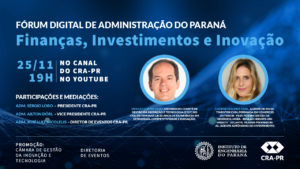 Read more about the article WEBINAR – Fórum digital de Administração do Paraná – Tema: Finanças, Investimento e Inovação.