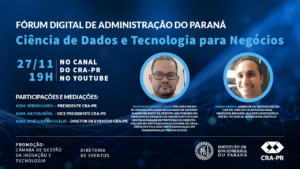 Read more about the article WEBINAR – Fórum digital de Administração do Paraná – Tema: Ciência de Dados e Tecnologia para Negócios.