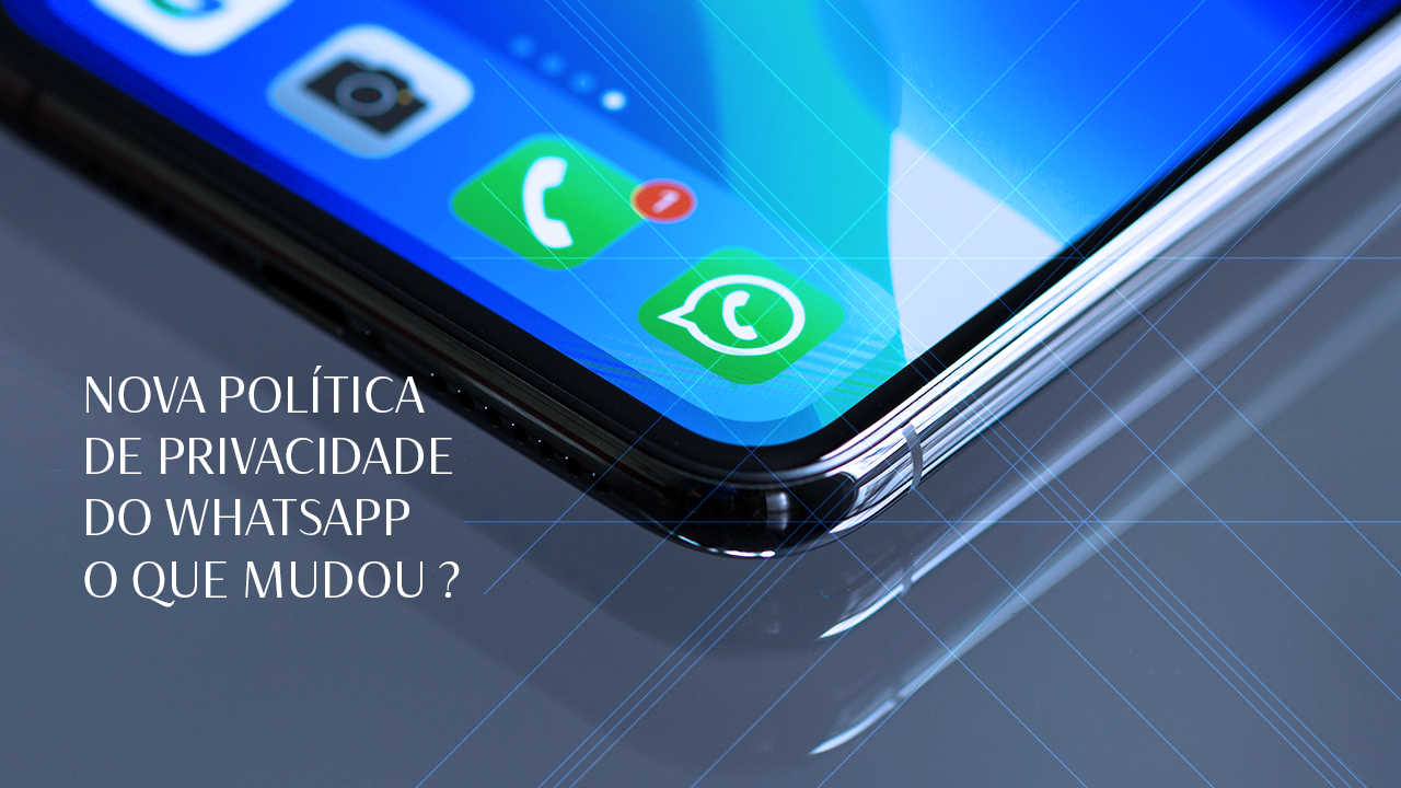 Read more about the article Nova política de privacidade do WhatsApp: o que mudou ?