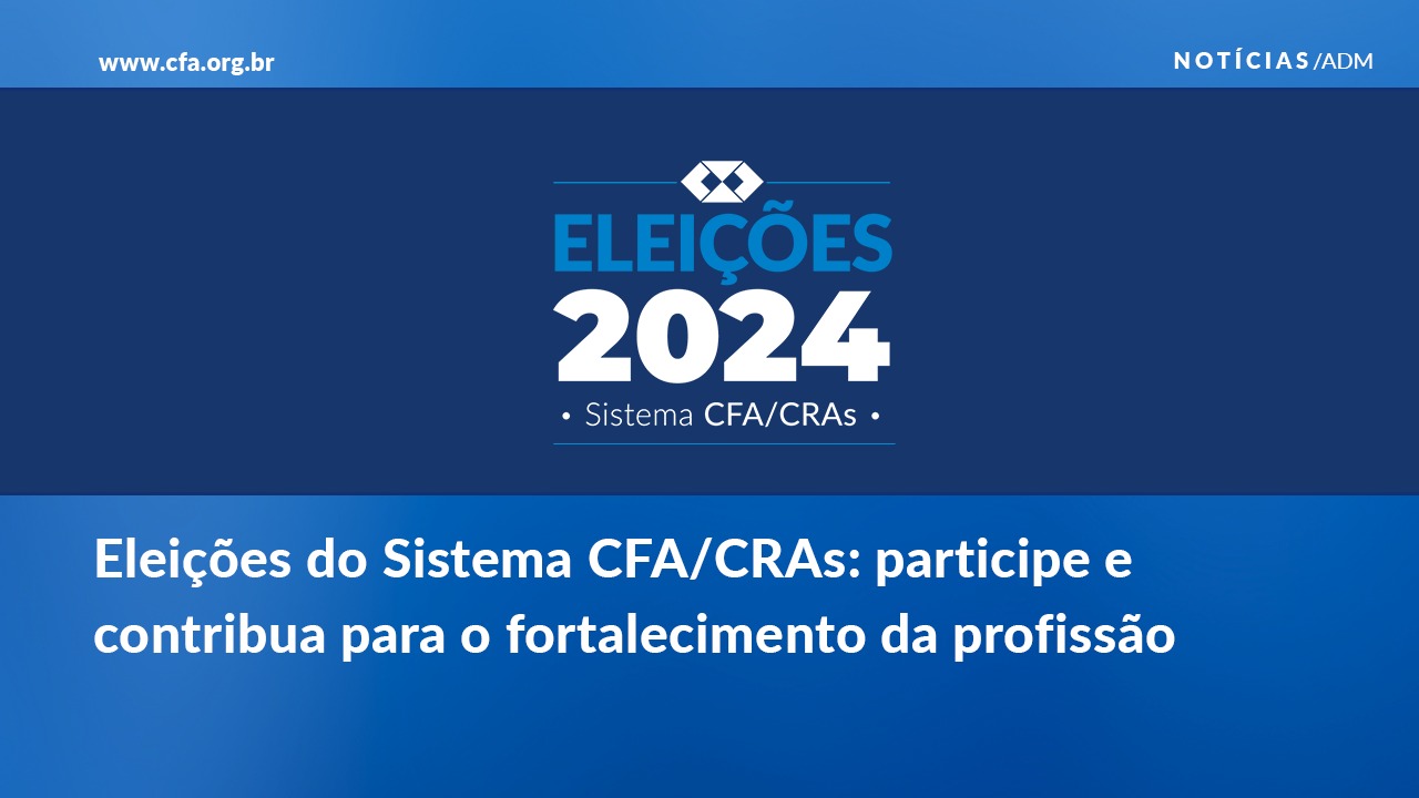 You are currently viewing ELEIÇÕES DO SISTEMA CFA/CRAS: PARTICIPE E CONTRIBUA PARA O FORTALECIMENTO DA PROFISSÃO