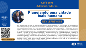 Read more about the article CAFÉ COM ADMINISTRADORES – PLANEJANDO UMA CIDADE MAIS HUMANA – NEY LEPREVOST